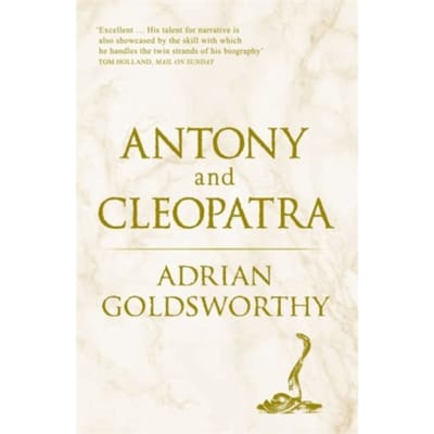 Antony And Cleopatra - Adrian Goldsworthy