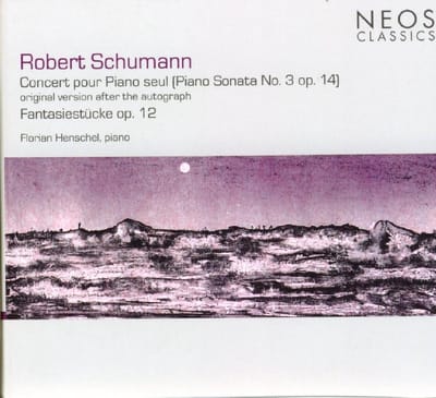 Florian Henschel - Schumann: Concert Pour Piano Seul | Fantasiestücke Op.12 (CD)