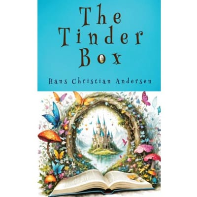 The Tinder Box - Hans Christian Andersen