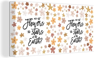 Canvas Schilderij Quotes - Spreuken - Are not flowers the stars of the earth? - 40x20 cm - Wanddecoratie