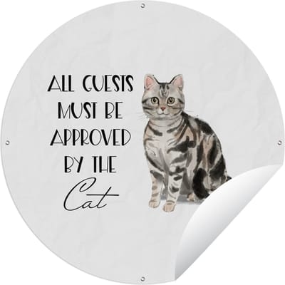 Tuincirkel Spreuken - Kat - Quotes - All guests must be approved by the cat - 60x60 cm - Ronde Tuinposter - Buiten