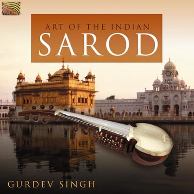 Gurdev Singh - Art Of The Indian Sarod (CD)