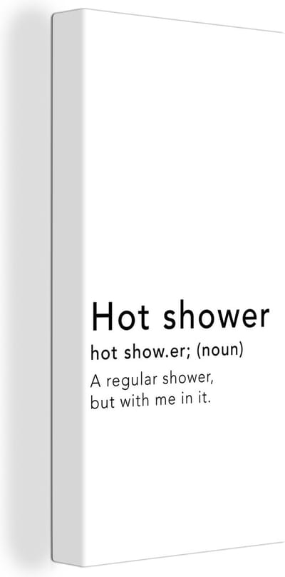 Canvas Schilderij Spreuken - Quotes - A regular shower but with me in it - Hot shower - Douche - 20x40 cm - Wanddecoratie