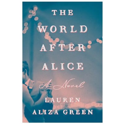 The World After Alice - Lauren Aliza Green