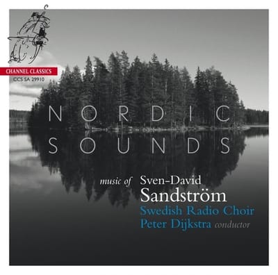 Swedish Radio Choir, Peter Dijkstra - Nordic Sounds, Music Of Sven-David Sandström (SACD)