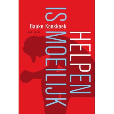 Helpen Is Moeilijk - Bauke Koekkoek