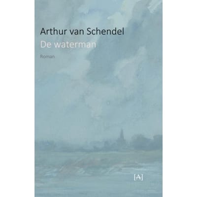 De Waterman - Arthur van Schendel