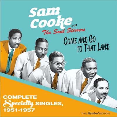 CD SAM COOKE, THE SOUL STIRRERS - Come And Go To That Land - Complete 600861 Soul Jam Record 2016 Europa Soul/Funk Gebruikt white