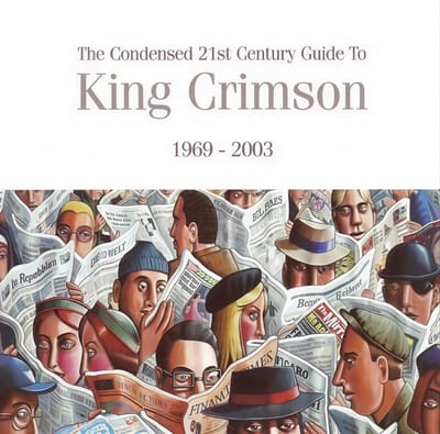 King Crimson - The Condensed 21St Century Guide To (2 CD)