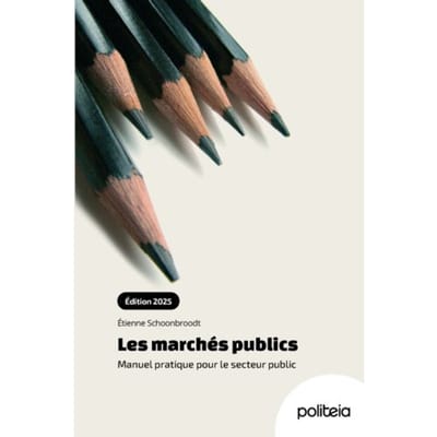 Les Marchés Publics. Manuel Pratique (2025) - Etienne Schoonbroodt