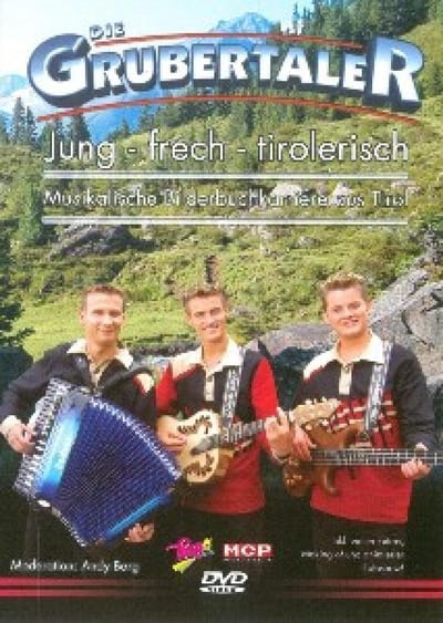Jung, Frech, Tirolerisch