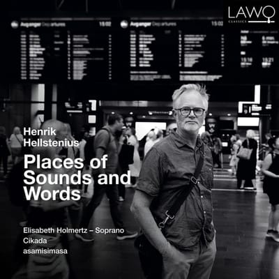 Henrik Hellstenius: Places of Sounds and Words