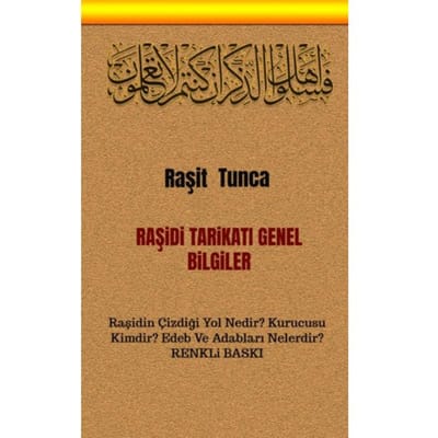 Raşidi Tarikati Genel Bilgiler - Raşit Tunca