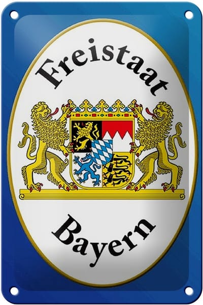Blechschild Spruch 12x18cm Freistaat Bayern Wappen