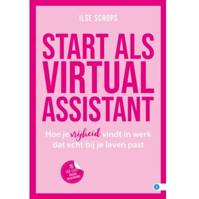 Start Als Virtual Assistant - Hoe Dan? Serie - Ilse Schops