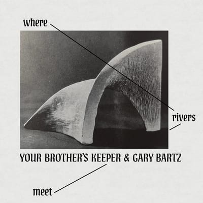 Your Brother's Keeper & Gary Bartz - Where Rivers Meet (LP)