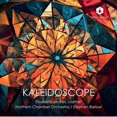 Elizabeth Jordan, Stephen Barlow, Northern Chamber Orchestra - Kaleidoscope (CD)