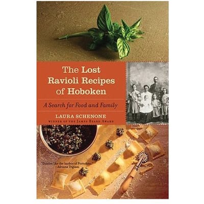 The Lost Ravioli Recipes Of Hoboken - Laura Schenone