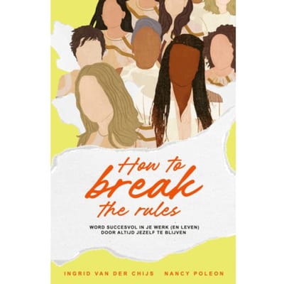 How To Break The Rules - Ingrid van der Chijs