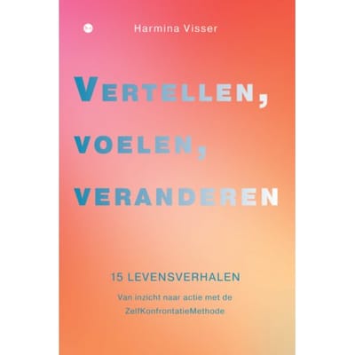 Vertellen, Voelen, Veranderen - Harmina Visser