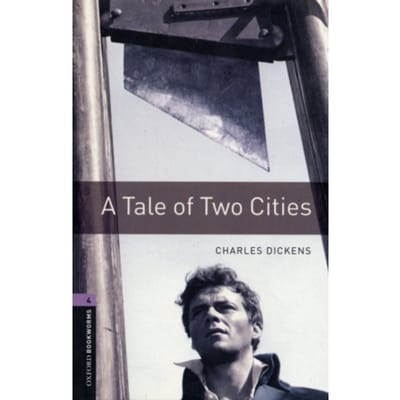 Oxford Bookworms Library: Level 4:: A Tale Of Two Cities - Charles Dickens