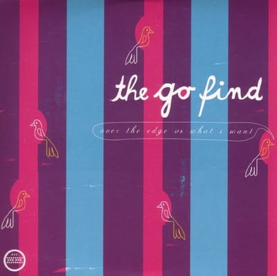 The Go Find - Over The Edge Vs What I Want (CD)