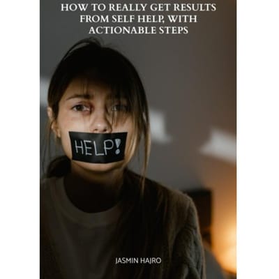 How To Really Get Results From Self Help, With Actionable Steps - Jasmin Hajro