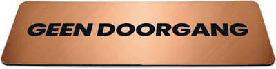 Deurbordje Brons/Koper-look met tekst geen doorgang - Formaat 150 x 50 mm x 1,6 mm - Zelfklevend | Luxe uitstraling | Geborstelde Koper/Brons toplaag | Gratis Verzending | Decoporta
