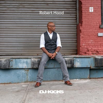 Dj Kicks - Robert Hood