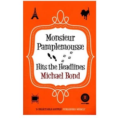 Monsieur Pamplemousse Hits The Headlines - Michael Bond