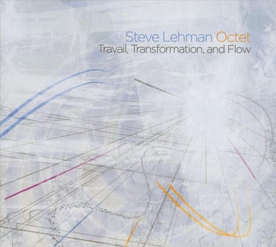 Steve Lehman Octet - Travail, Transformation, And Flow (CD)