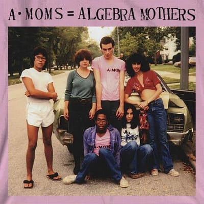 A-moms = Algebra Mothers
