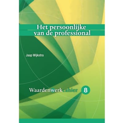 Het Persoonlijke Van De Professional - Waardenwerk-Cahier - Jaap Wijkstra