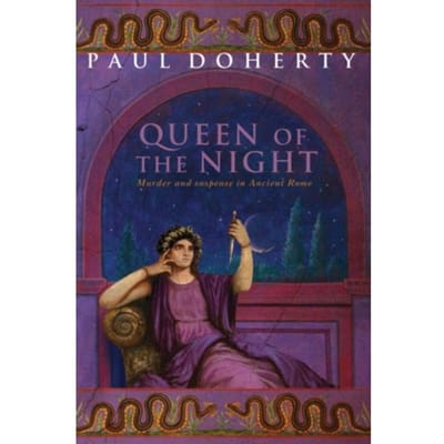 The Queen Of The Night (Ancient Rome Mysteries, Book 3) - Paul Doherty