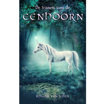 De Tranen Van De Eenhoorn - Ronald van Assen