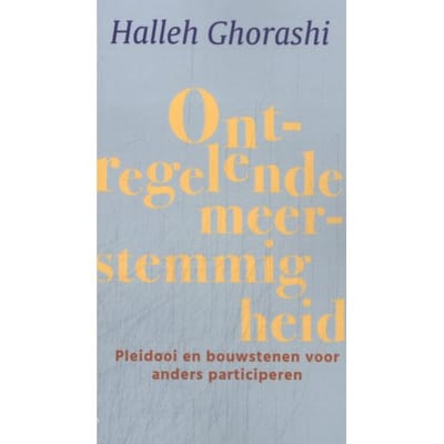 Ontregelende Meerstemmigheid - Halleh Ghorashi