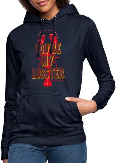 Friends You're My Lobster Hummer Hoodie Dames