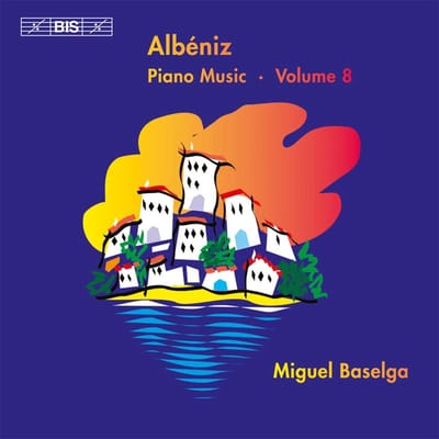 Miguel Baselga - Albéniz: Complete Piano Music Volume 8 (CD)