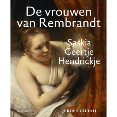 De Vrouwen Van Rembrandt - Jeroen Giltaij