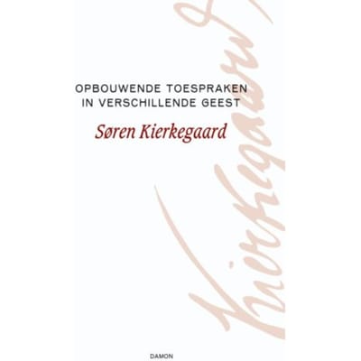 Opbouwende Toespraken In Verschillende Geest - Søren Kierkegaard Werken - Søren Kierkegaard