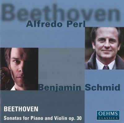 Alfredo Perl & Benjamin Schmid - Beethoven: Sonatas For Piano & Violin Op. 30 (CD)
