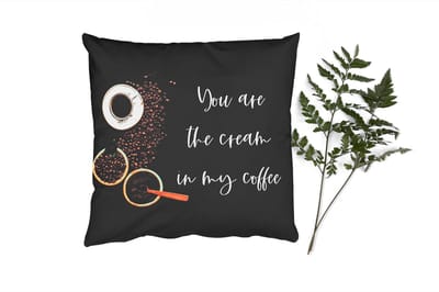 Sierkussens - Kussentjes Woonkamer - 40x40 cm - Spreuken - Quotes - You are the cream in my coffee - Liefde - Koffie