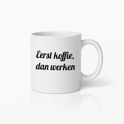Motiverende Koffiemok – 'Eerst Koffie, Dan Werken' Inspirerende Nederlandse Quote
