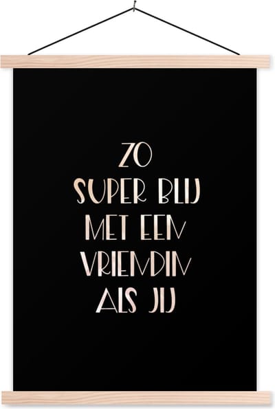 Posterhanger incl. Poster 87x120 cm - Schoolplaat - Vriendinnen - Vriendschap - Quotes - Zo super blij met een vriendin als jij - Spreuken - Textielposter - Blanke latten