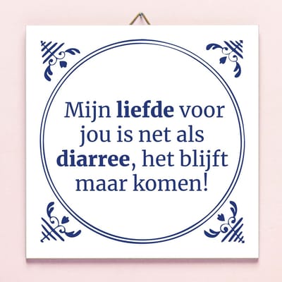 Tegeltje Liefde is net diarree van Ditverzinjeniet
