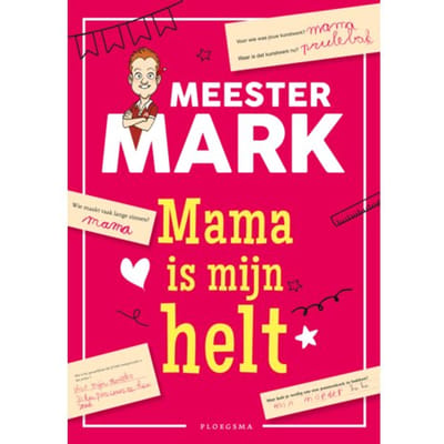 Mama Is Mijn Helt - Meester Mark - Mark Van Der Werf