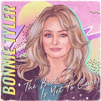 Best Is Yet To Come - Bonnie Tyler