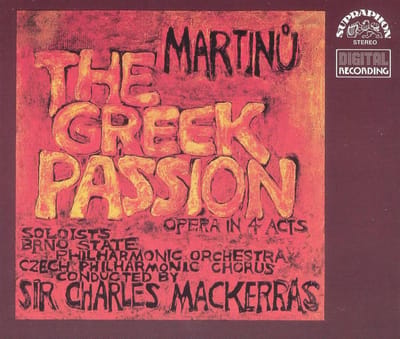 Brno State Philharmonic Orchestra, Czech Philharmonic Chorus, Sir Charles MacKerras - Martinů: Die Griechische Passion (2 CD)