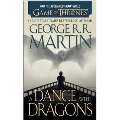 A Dance With Dragons (Hbo Tie-In Edition) : A Song Of Ice And Fire: Book Five - George R. R. Martin