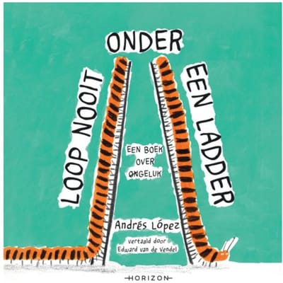 Loop Nooit Onder Een Ladder - Andrés López